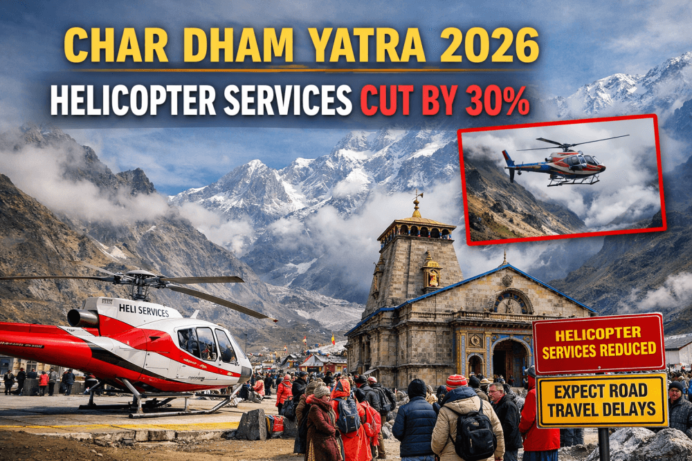 Char Dham Yatra 2026: Helicopter Services Cut by 30% — What Pilgrims Need to Know